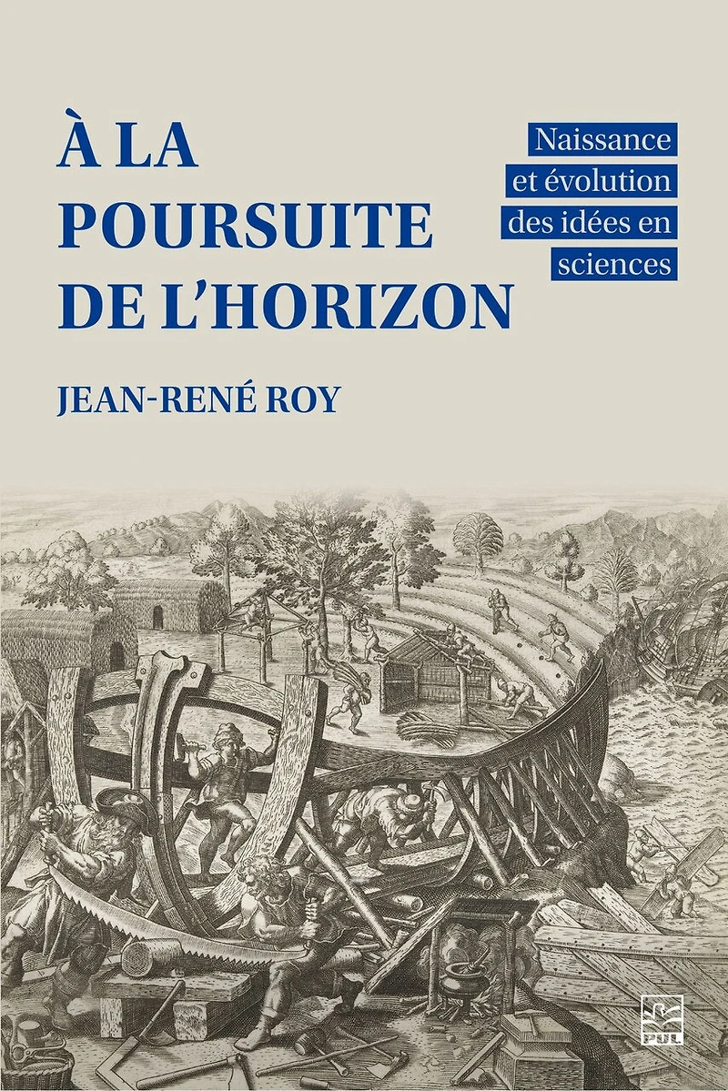 À la poursuite de l’horizon: Naissance et évolution des idées en sciences