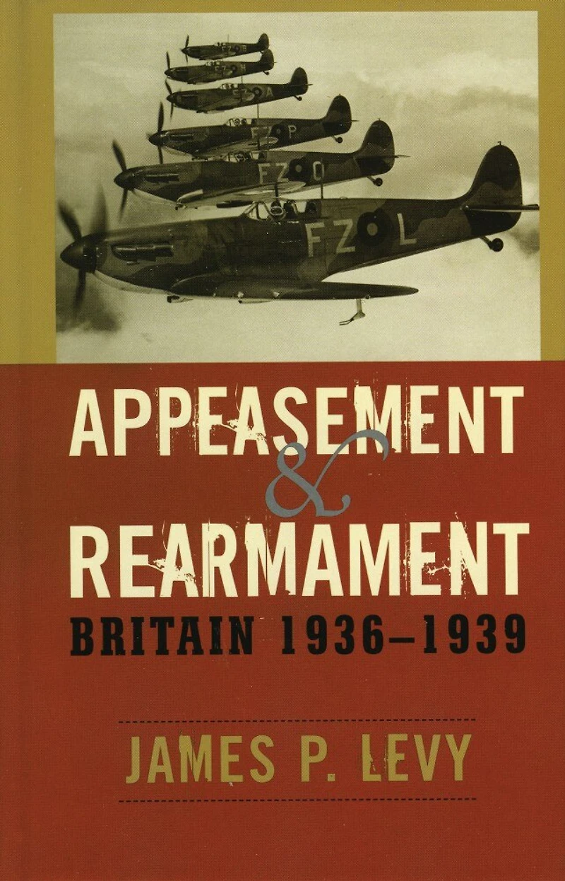 Appeasement and Rearmament: Britain, 1936-1939