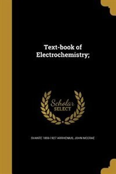 Text-book of Electrochemistry;