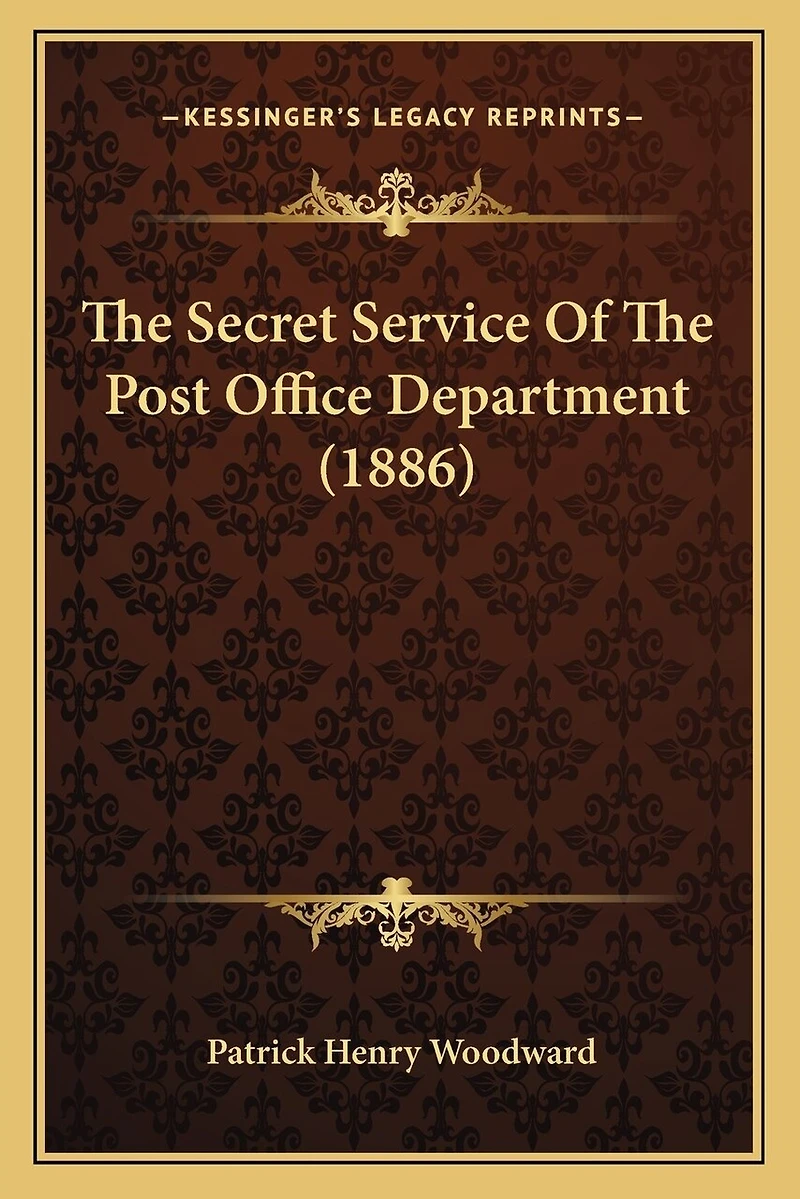 The Secret Service Of The Post Office Department (1886)