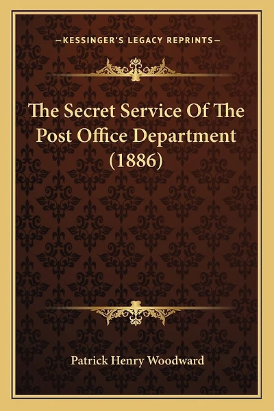 The Secret Service Of The Post Office Department (1886)