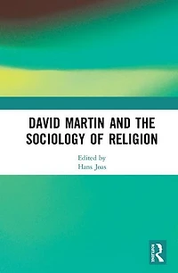David Martin And The Sociology Of Religion