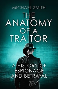 The Greatest Traitor: Secret Lives of Agent George Blake