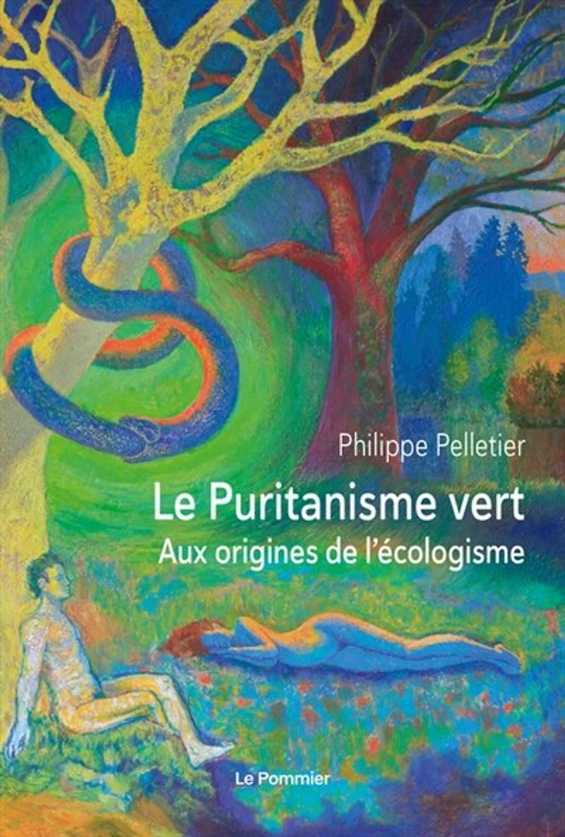 Le Puritanisme vert : Aux origines de l'écologisme