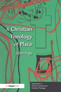 A Christian Theology Of Place