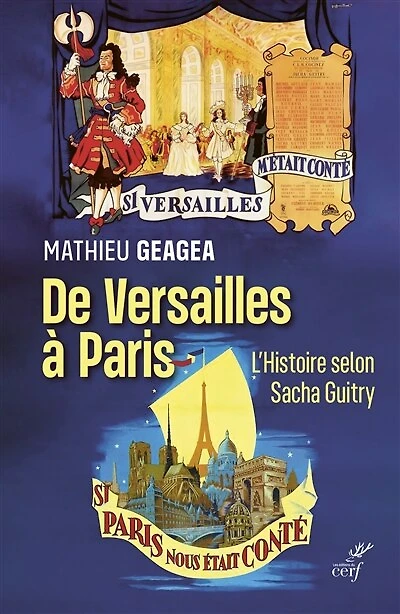 De Versailles à Paris: l'histoire selon Sacha Guitry