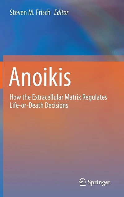 Anoikis: How the extracellular matrix regulates life-or-death decisions