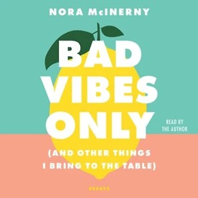 Bad Vibes Only: (and Other Things I Bring to the Table)