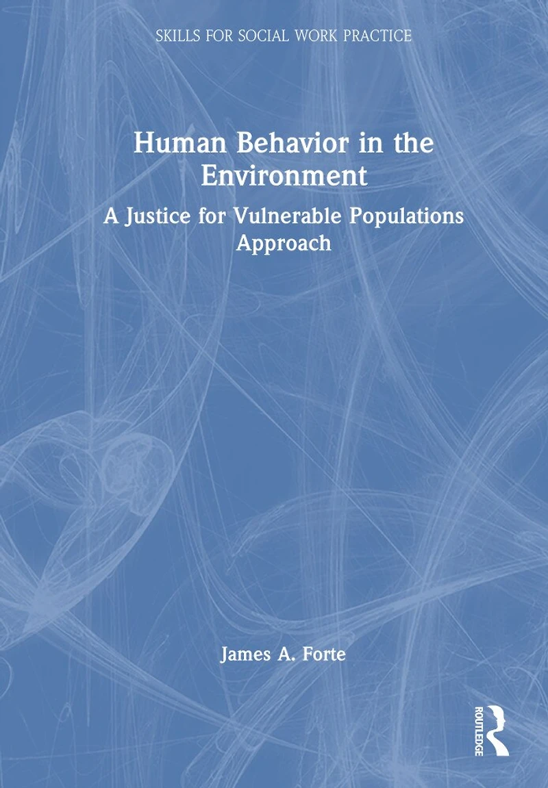 Human Behavior the Environment: A Justice for Vulnerable Populations Approach