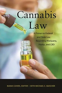 Cannabis Law: A Primer On Federal And State Law Regarding Marijuana, Hemp, Cbd