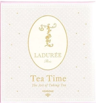 Ladurée Tea Time: The Art Of Taking Tea