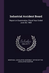 Industrial Accident Board: Report on Examination, Fiscal Year Ended June 30, 1969