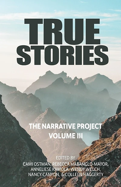 True Stories: The Narrative Project Volume III