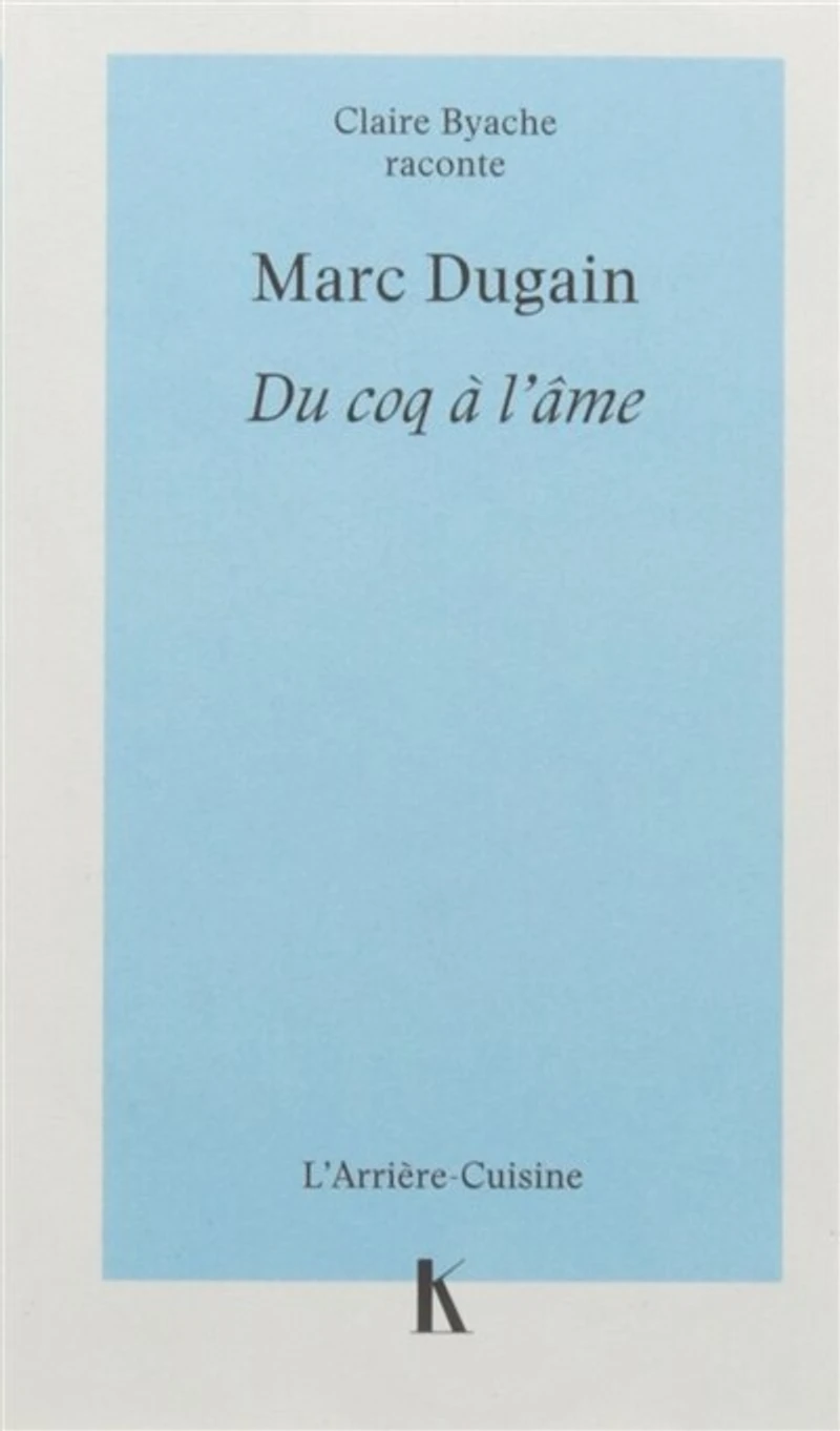 Marc Dugain : du coq à l'âme: du coq à l'âme