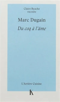 Marc Dugain : du coq à l'âme: du coq à l'âme