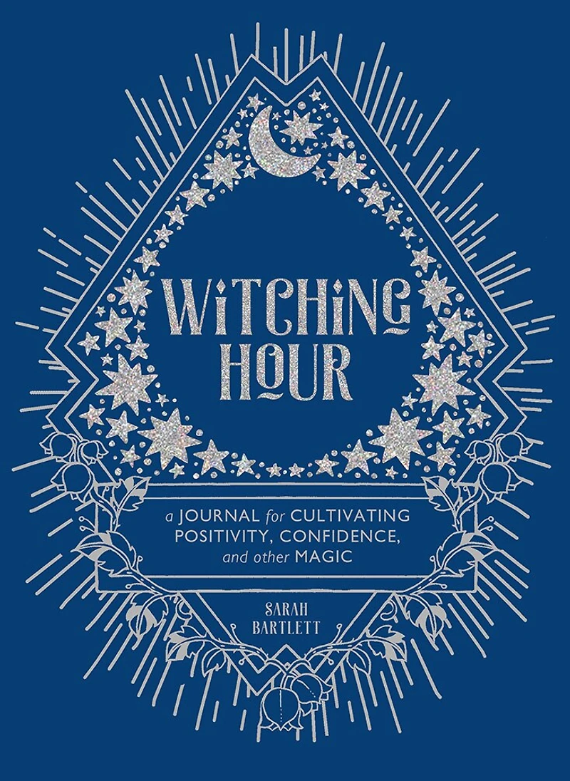 Witching Hour: A Journal For Cultivating Positivity, Confidence, And Other Magic