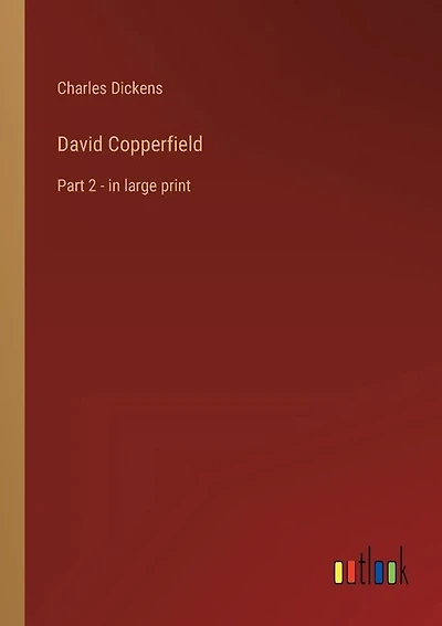 David Copperfield: Part 2 - in large print