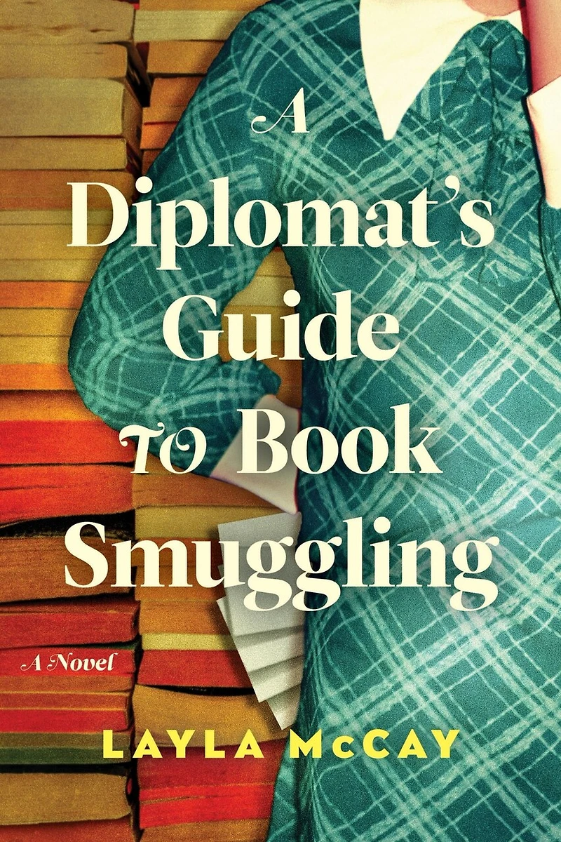 A Diplomat's Guide to Book Smuggling: Novel