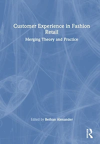 Customer Experience Fashion Retailing: Merging Theory and Practice