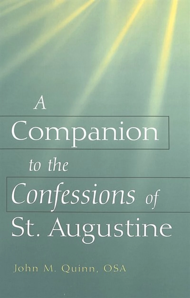 A Companion To The Confessions Of St. Augustine