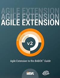 Agile Extension To The Babok(r) Guide: Version 2