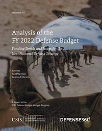 Analysis of the FY 2022 Defense Budget: Funding Trends and Issues for Next National Strategy