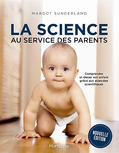 La science au service des parents: comprendre et élever son enfant grâce aux avancées scientifiques