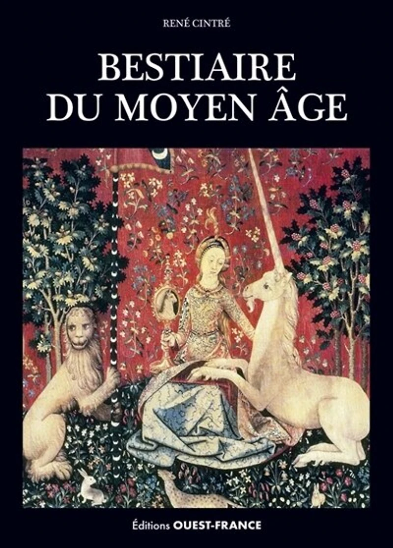 Bestiaire du Moyen Age: images de la réalité et réalités l'imaginaire