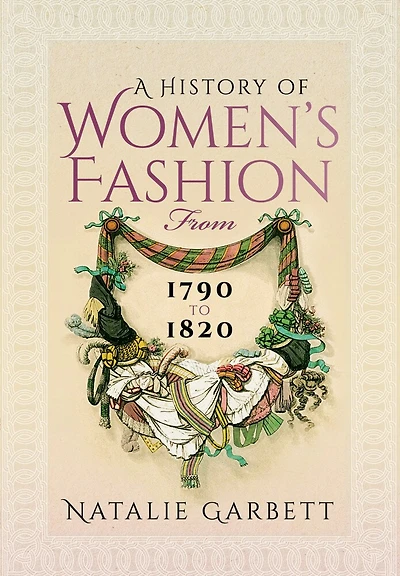 A History of Women's Fashion from 1790 to 1820