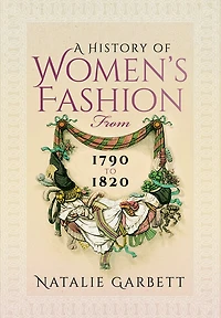 A History of Women's Fashion from 1790 to 1820