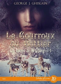 Le courroux du bottier : Les loups de Walburg #1: #1