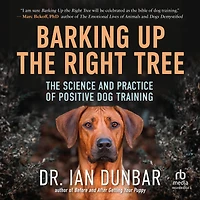 Barking Up The Right Tree: Science and Practice of Positive Dog Training