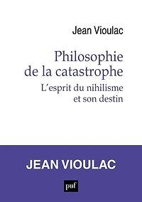 Philosophie de la catastrophe: l'esprit du nihilisme et son destin