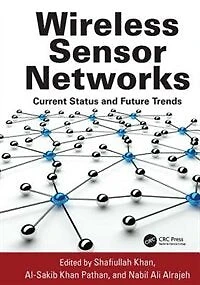 Wireless Sensor Networks: Current Status And Future Trends