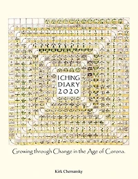 I Ching Diary: Growing Through Change the Age of Corona.