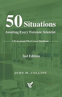 50 Situations Awaiting Every Forensic Scientist: A Professional Effectiveness Handbook