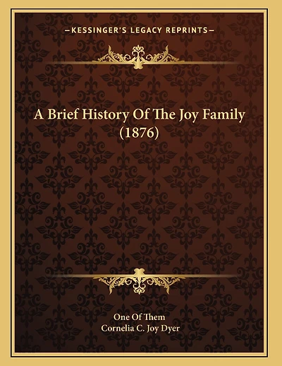 A Brief History Of The Joy Family (1876)