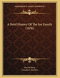 A Brief History Of The Joy Family (1876)