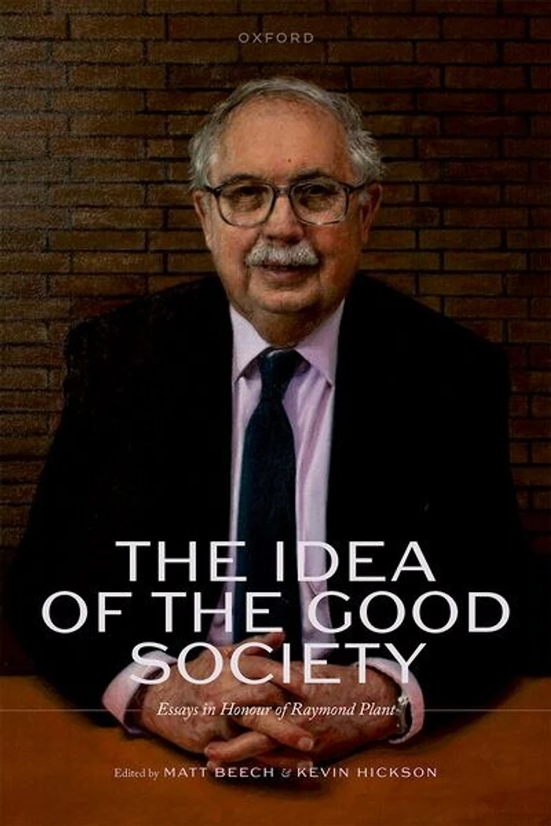 the Idea of Good Society: Essays Honour Raymond Plant
