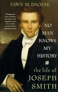 No Man Knows My History: The Life Of Joseph Smith