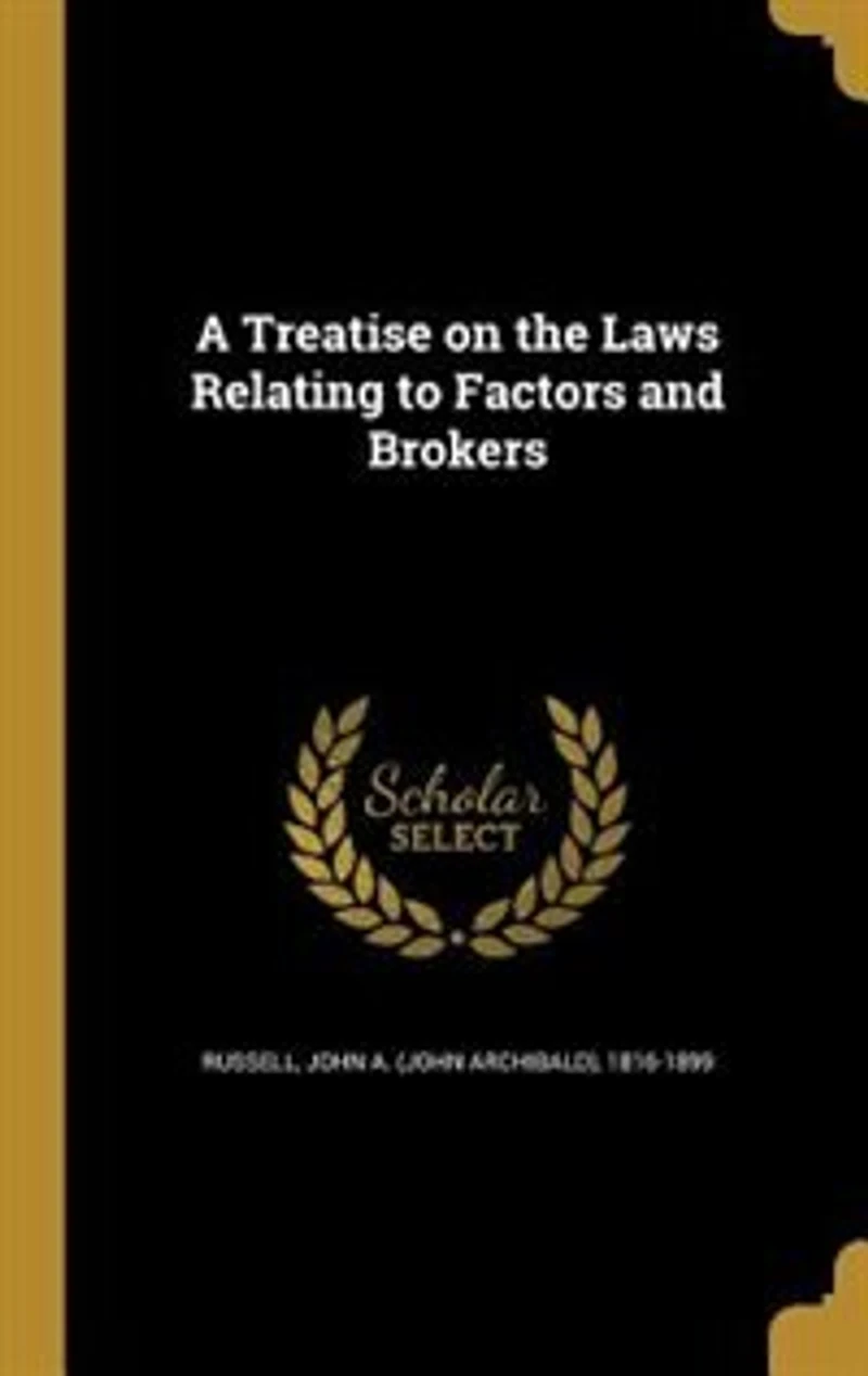 A Treatise on the Laws Relating to Factors and Brokers (Classic Reprint)