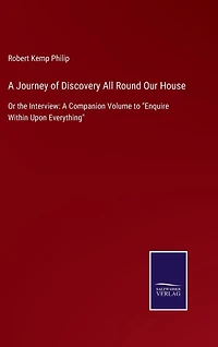 A Journey of Discovery All Round Our House