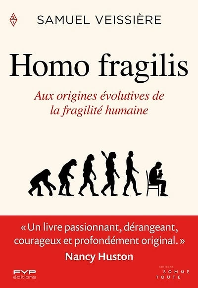 Homo Fragilis: Aux origines évolutives de la fragilité humaine
