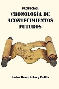 Profecías: Cronología De Acontecimientos Futuros