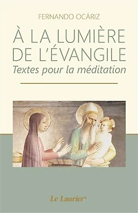 A la lumière de l'Evangile: textes pour la méditation