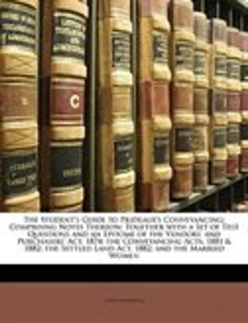 the Student's Guide to Prideaux's Conveyancing: Comprising Notes Thereon; Together With a Set of Test Questions, and Epitome Vendors'