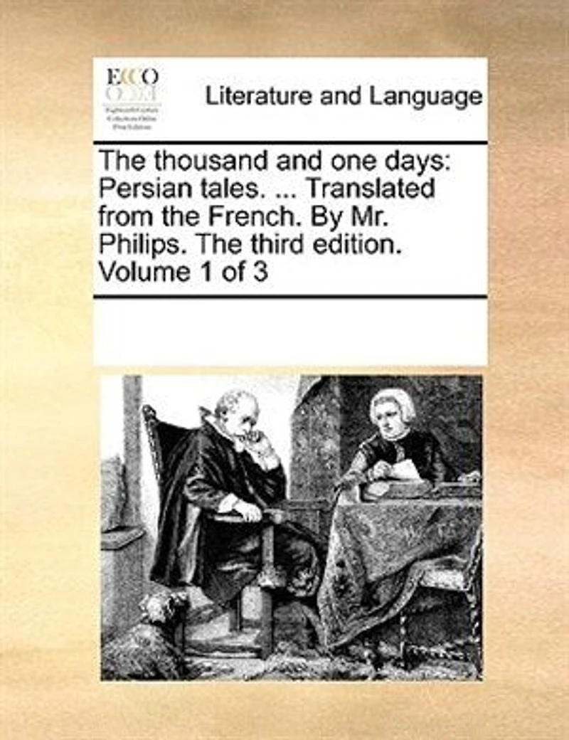 the Thousand and one Days: Persian Tales. Translated From French by Mr. Ambrose Philips. Three Volumes. of 3; Volume 1