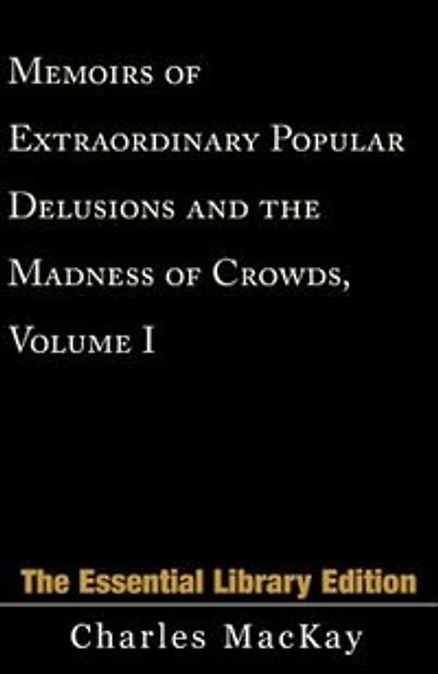 Memoirs of Extraordinary Popular Delusions and the Madness Crowds, Volume 1 - Primary Source Edition