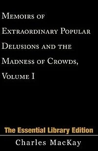 Memoirs of Extraordinary Popular Delusions and the Madness Crowds, Volume 1 - Primary Source Edition