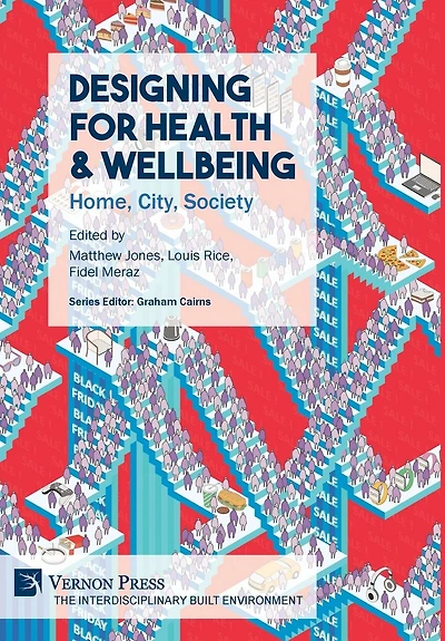 Designing For Health & Wellbeing: Home, City, Society